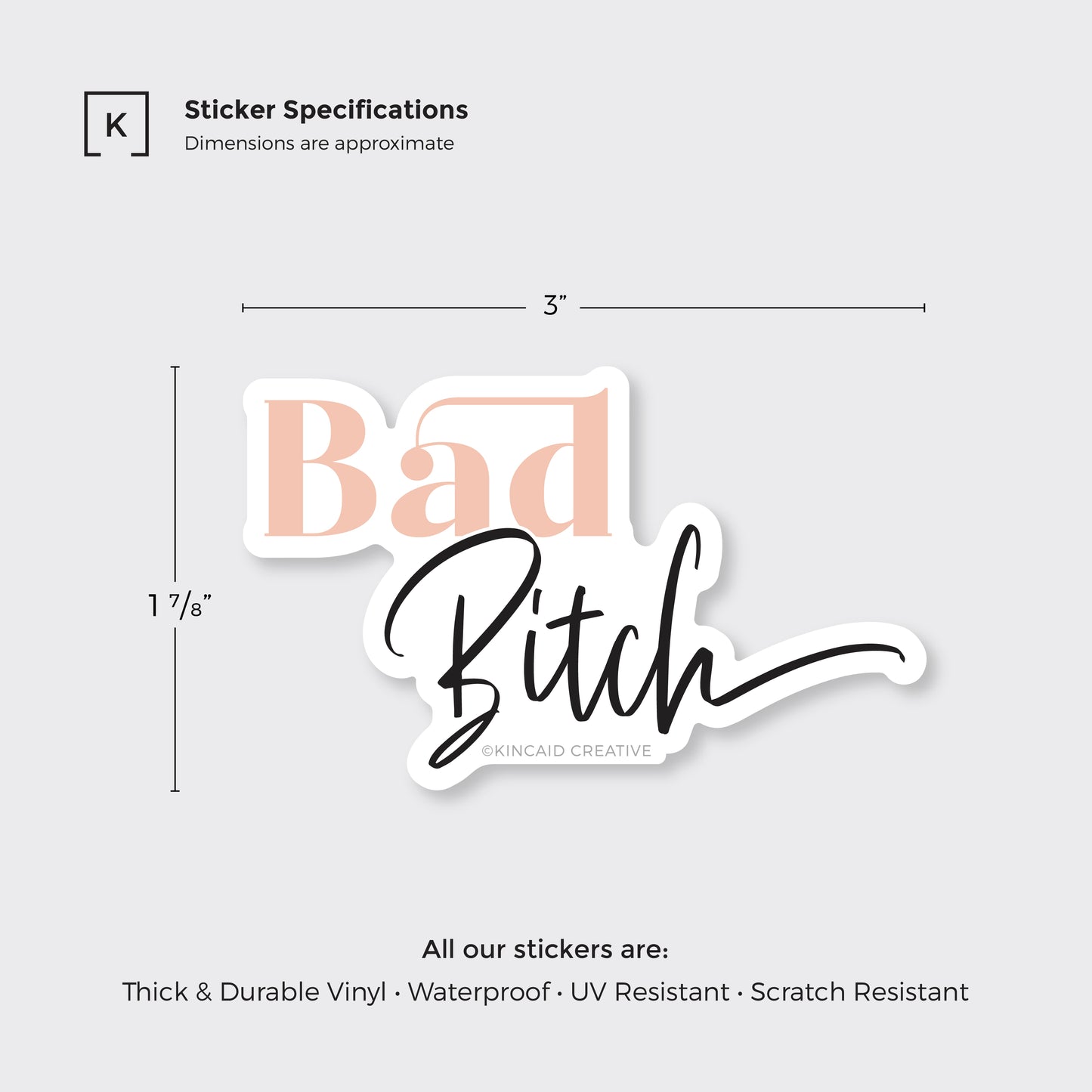 Waterproof Vinyl Sticker, Bad Bitch, Dimensions 3x1.875, Kincaid Creative
