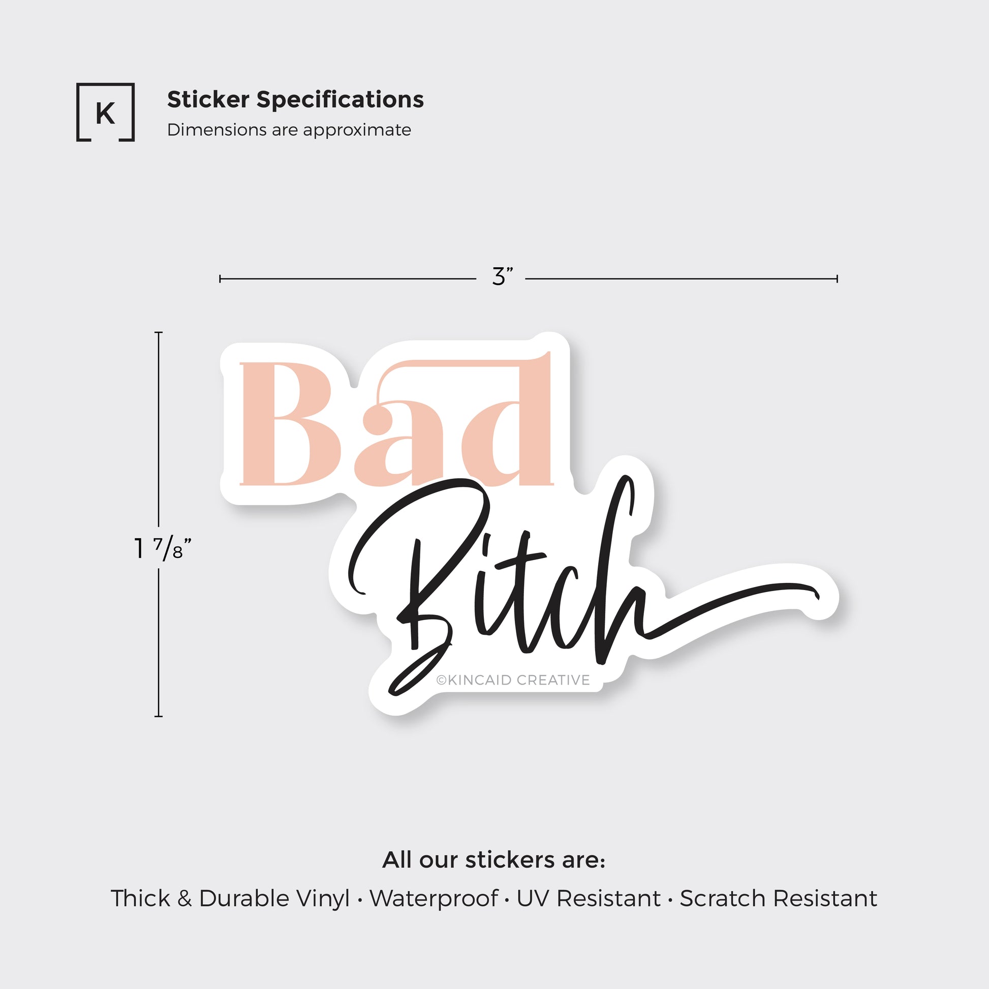 Waterproof Vinyl Sticker, Bad Bitch, Dimensions 3x1.875, Kincaid Creative