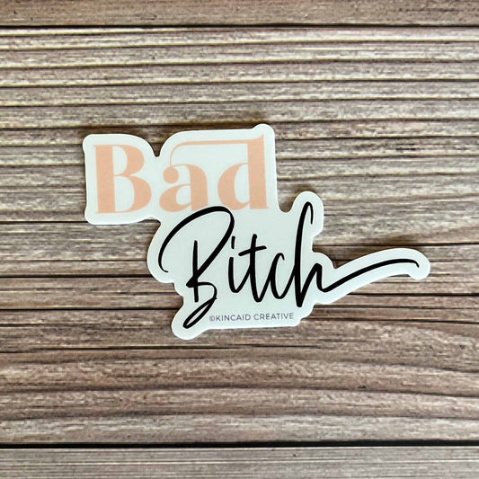 Waterproof Vinyl Sticker, Bad Bitch, Kincaid Creative