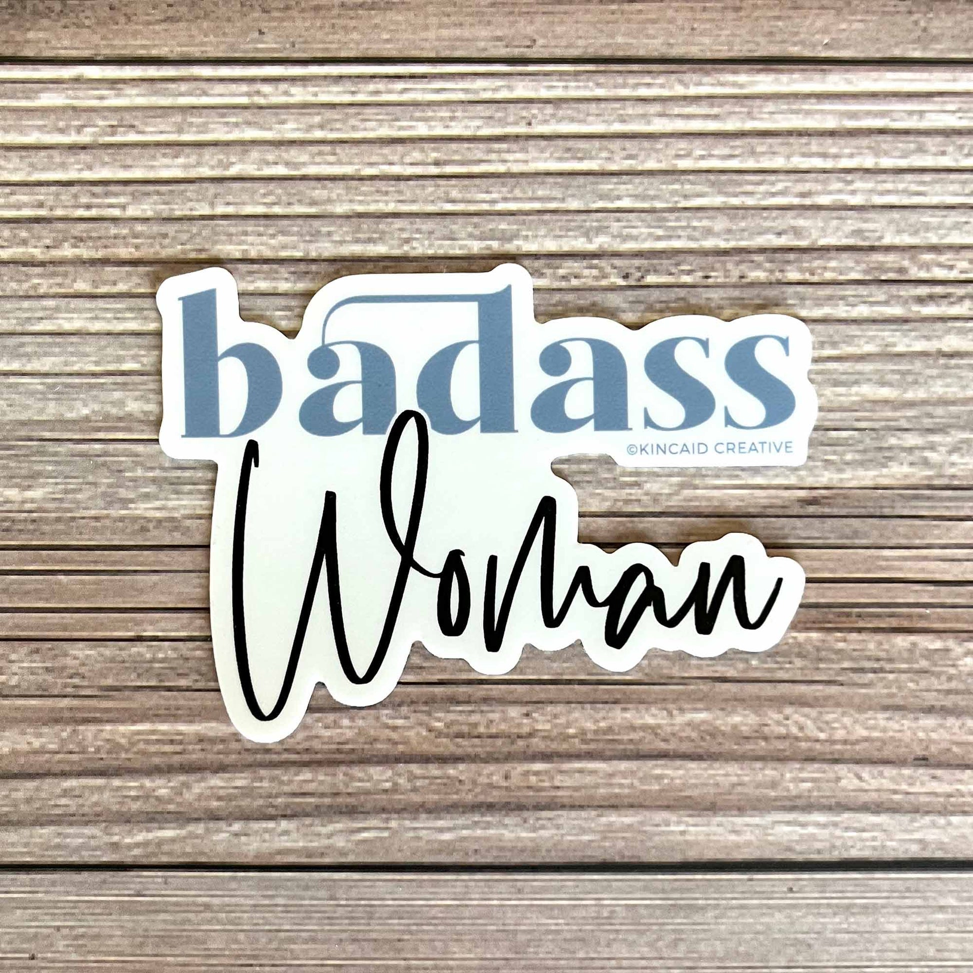 Waterproof Vinyl Sticker, Badass Woman, Kincaid Creative