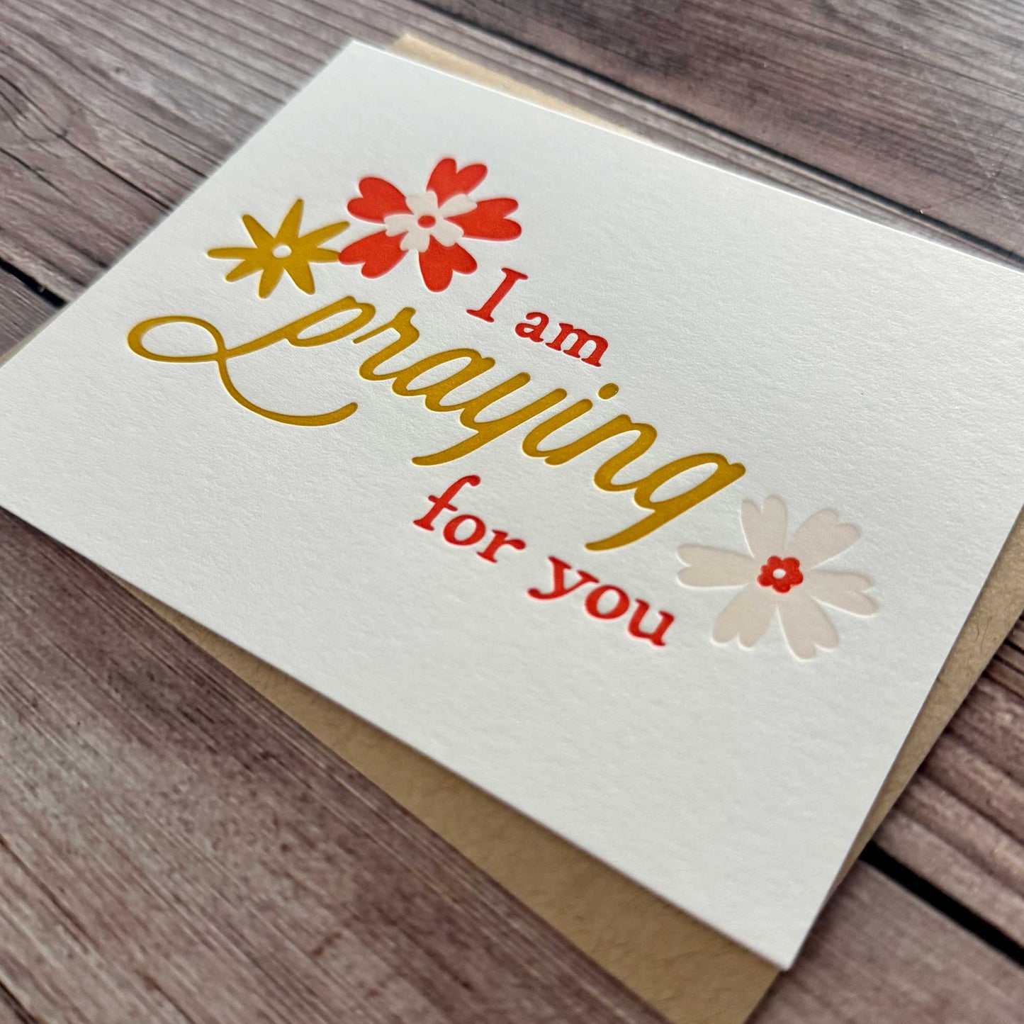 I am Praying for You Card, Floral Design, Yellow and Red, Kraft Envelope Included. Letterpress Encouragement Card, Emotional Support Card for Friend, Thinking of You, Difficult Situation, Get Well Soon Card. Angled View to Show Letterpress impression.