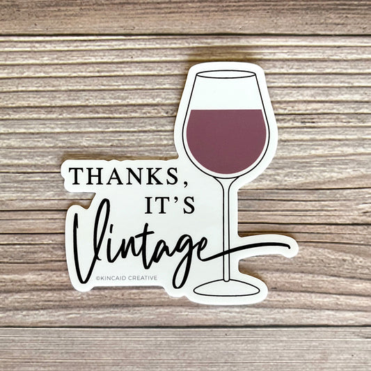 thanks, it's Vintage, Vintage wine, waterproof vinyl sticker, Kincaid Creative