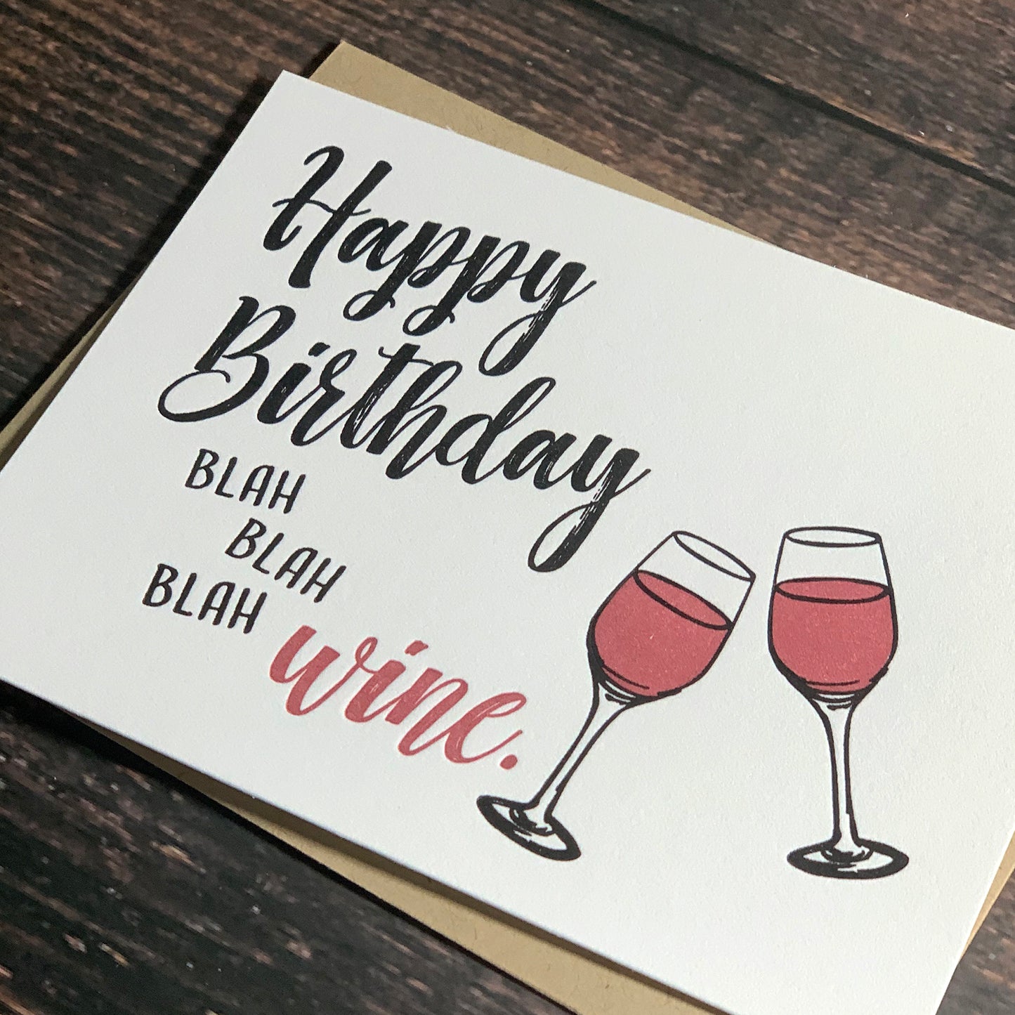 Happy Birthday, Blah, Blah, Blah, Wine. Birthday Card, Letterpress printed, view shows letterpress impression, includes envelope