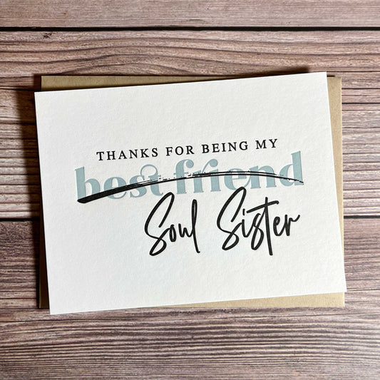 Thanks for being my soul sister, best friend is crossed out and replaced with Soul Sister, best friend thank you card, Letterpress printed, includes envelope