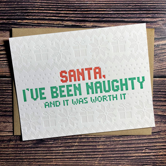 Santa, I've been naughty and it was worth it, Ugly Christmas Sweater card, Letterpress printed, includes envelope