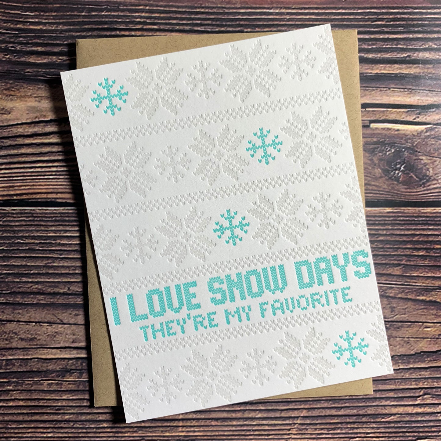I love snow days they're my favorite, ugly sweater Christmas Card, knit pattern, Letterpress printed, includes envelope