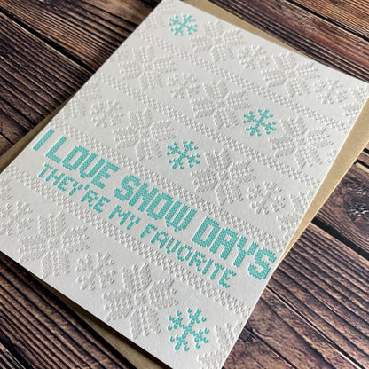 I love snow days they're my favorite, ugly sweater Christmas Card, knit pattern, Letterpress printed, view shows letterpress impression, includes envelope 