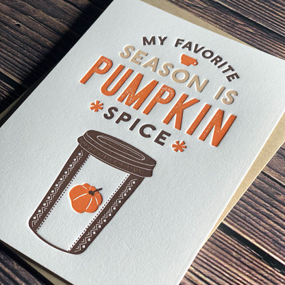 My favorite season is pumpkin spice, Fall greeting Card, pumpkin spice latte, Letterpress printed, view shows letterpress impression, includes envelope