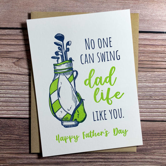 No one can swing dad life like you. Happy Father's Day, Card for golfing dads, bag of golf clubs, Letterpress printed, includes envelope