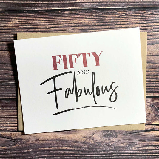 Fifty and Fabulous Birthday Card, Letterpress printed, includes envelope