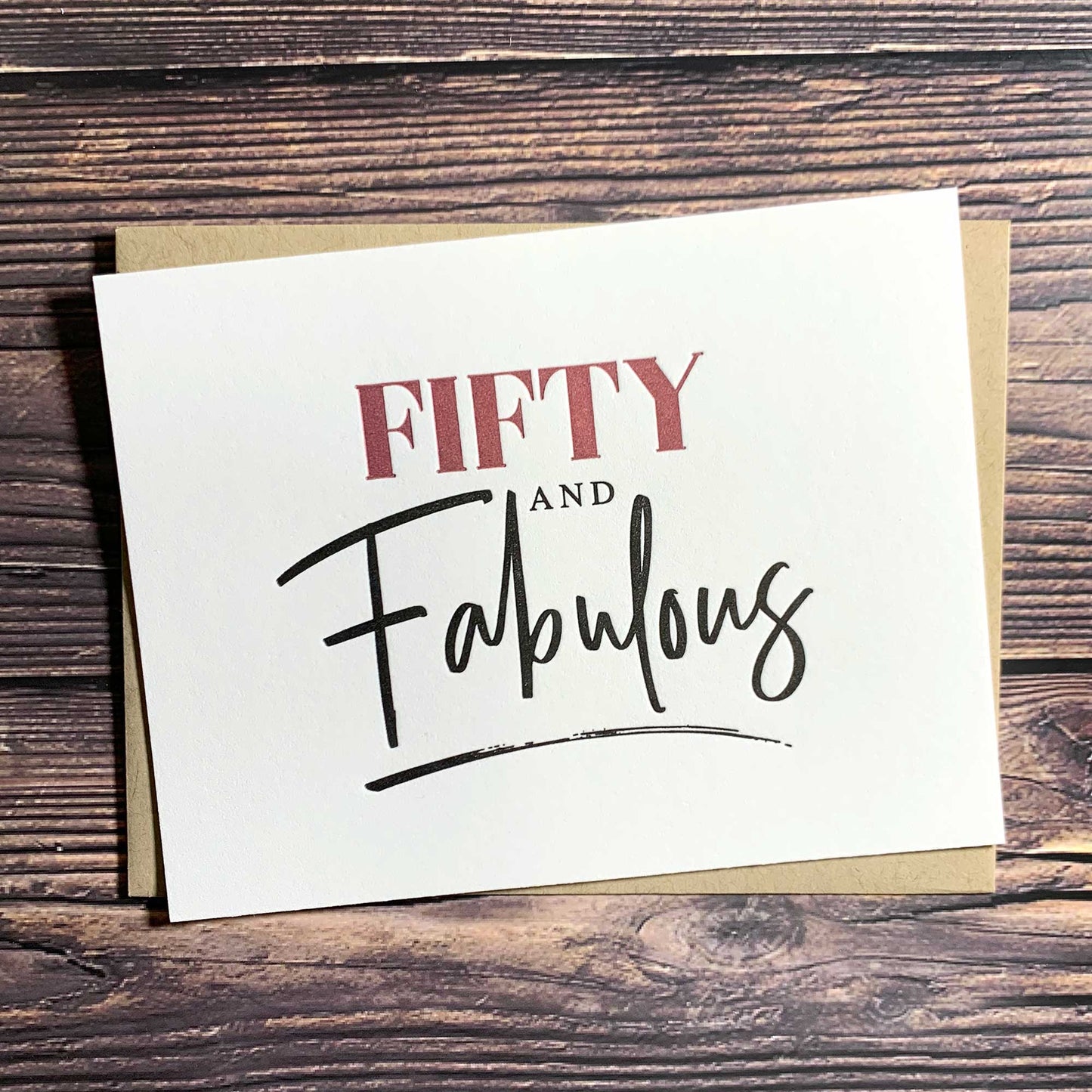 Fifty and Fabulous Birthday Card, Letterpress printed, includes envelope