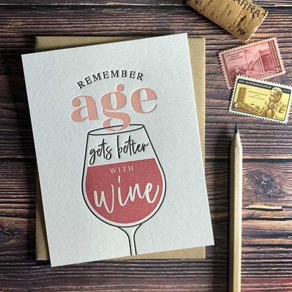 Age Gets Better with Wine, Birthday Card, Letterpress printed, includes envelope