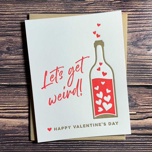 Let's get weird, Happy Valentine's Day, Funny Valentines card for him, wine bottle with heart bubbles, Letterpress printed, includes envelope