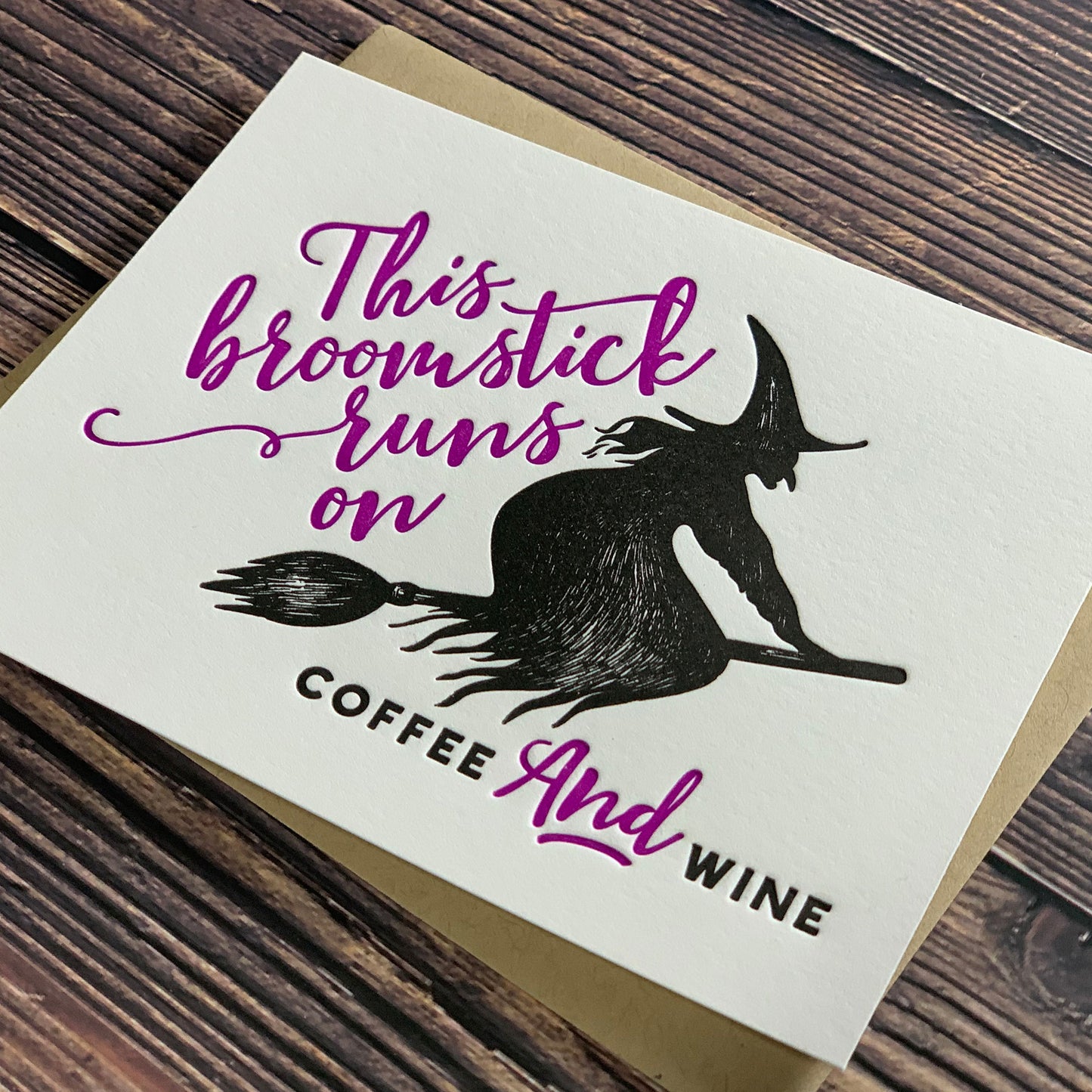 Halloween Card. This Broomstick runs on coffee and wine, Happy Halloween. Letterpress printed, view shows letterpress impression, includes envelope