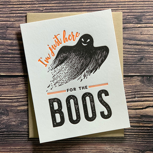 I'm just here for the BOOS, Happy Halloween Card, Letterpress printed, includes envelope 