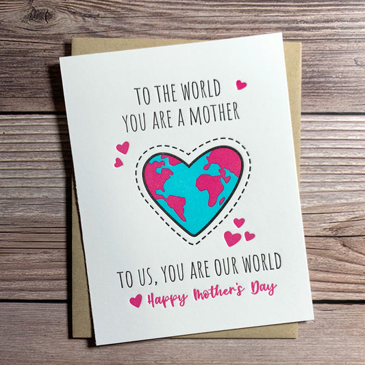 You are our world, Mother's Day Card, Letterpress printed, includes envelope