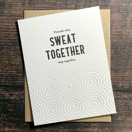 Friends who sweat together, stay together. Gym buddy Card for friend, Letterpress printed, includes envelope