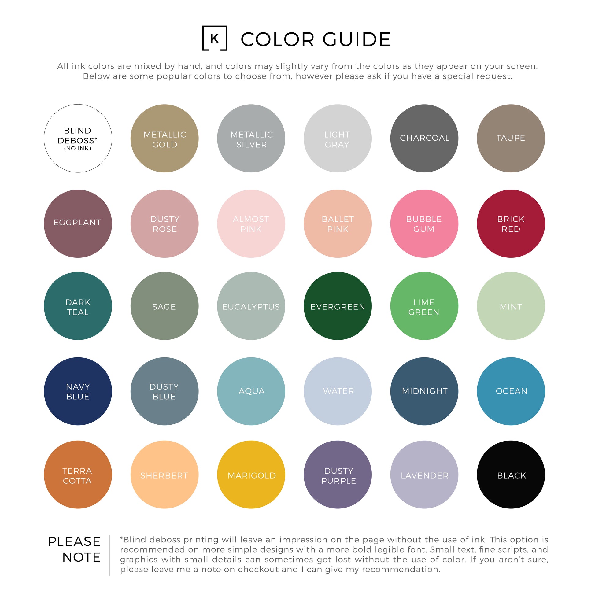 Choose your ink color for your custom letterpress stationery, personalize your note cards with 30 colors to choose from, or request a custom color, colors may vary from your screen but will be closely matched, all inks are hand mixed