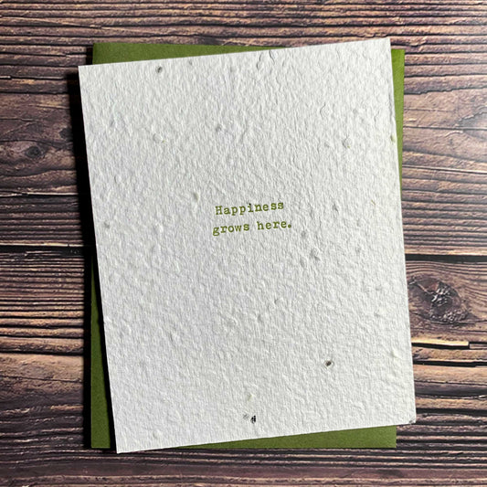 Happiness Grows Here Card. Plantable Seed Paper.