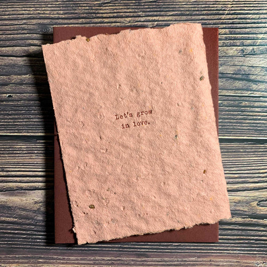 Let's Grow in Love, Greeting card is made with plantable paper that is embedded with Non-GMO seeds that will grow into a blend of colorful wildflowers, Letterpress printed, includes envelope