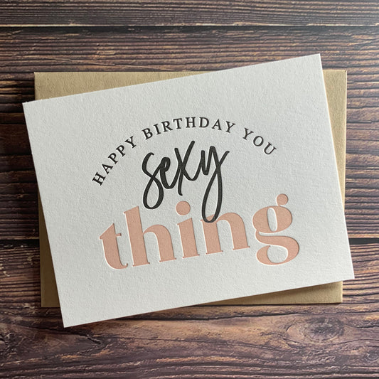 Happy Birthday You Sexy Thing. Hot Birthday Card.