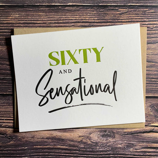 Sixty and Sensational, 60th birthday Card, Letterpress printed, includes envelope