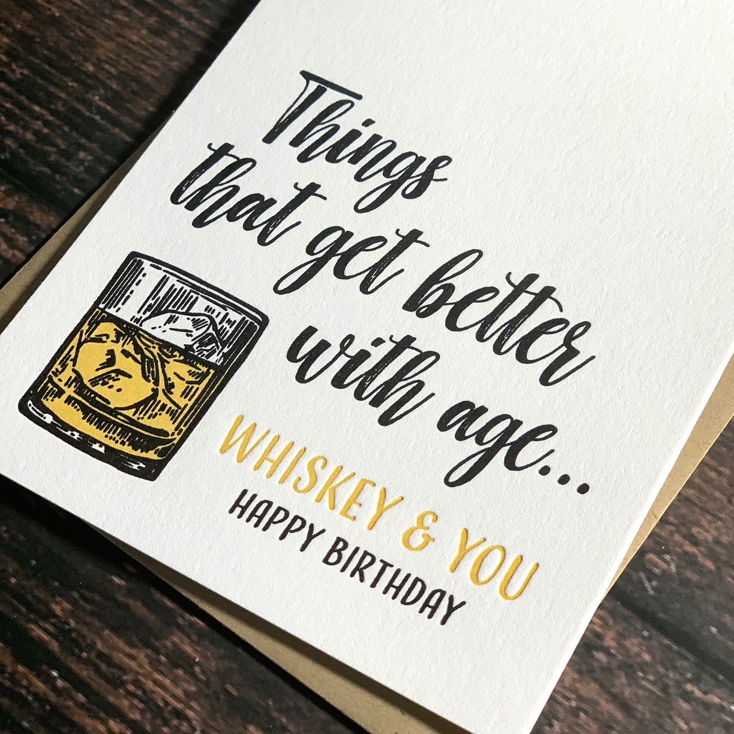 Things that get better with age, whiskey and you, Happy Birthday card, whiskey on the rocks, Letterpress printed, view shows letterpress impression, includes envelope