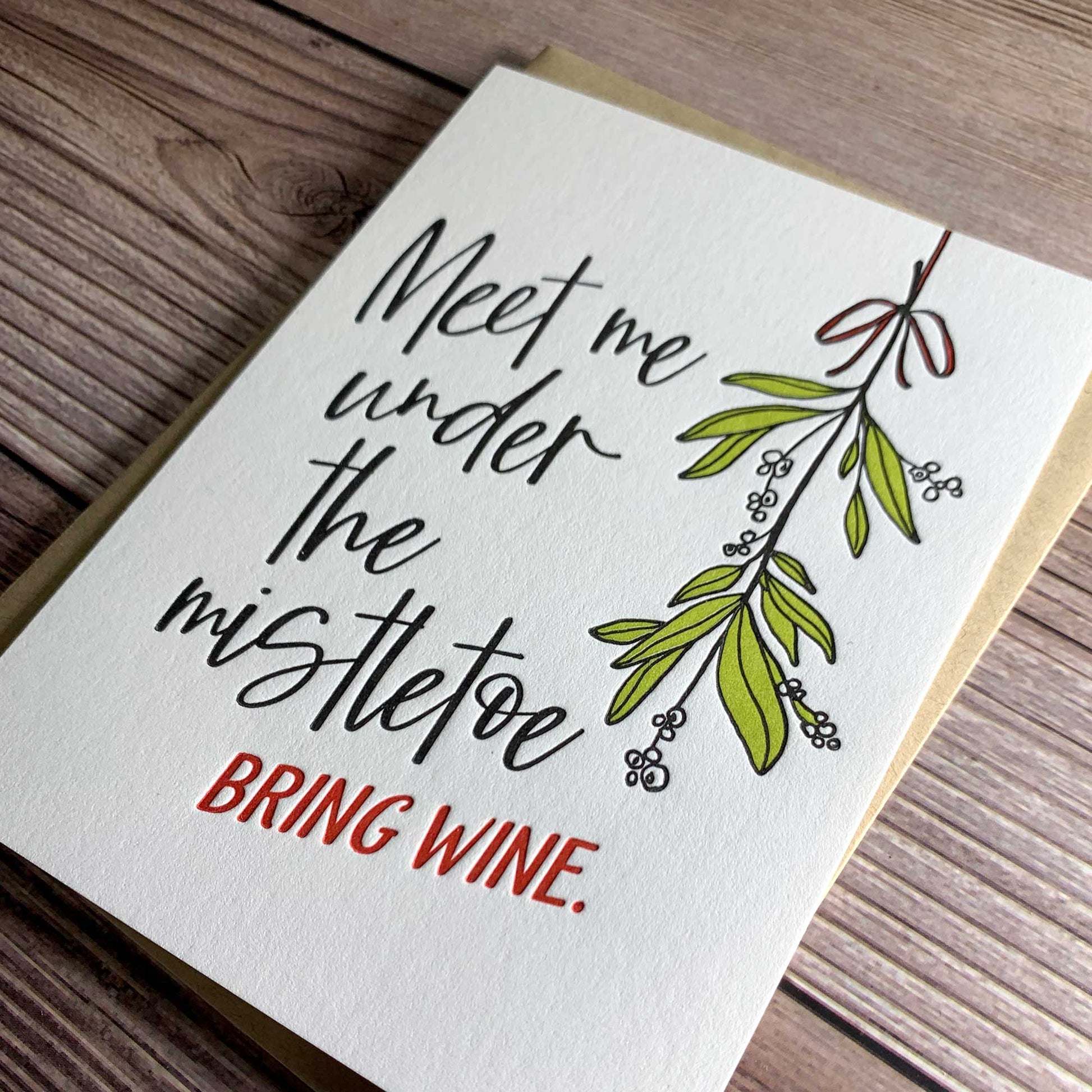 Meet me under the mistletoe, bring wine, christmas card for lover Card, Letterpress printed, view shows letterpress impression, includes envelope