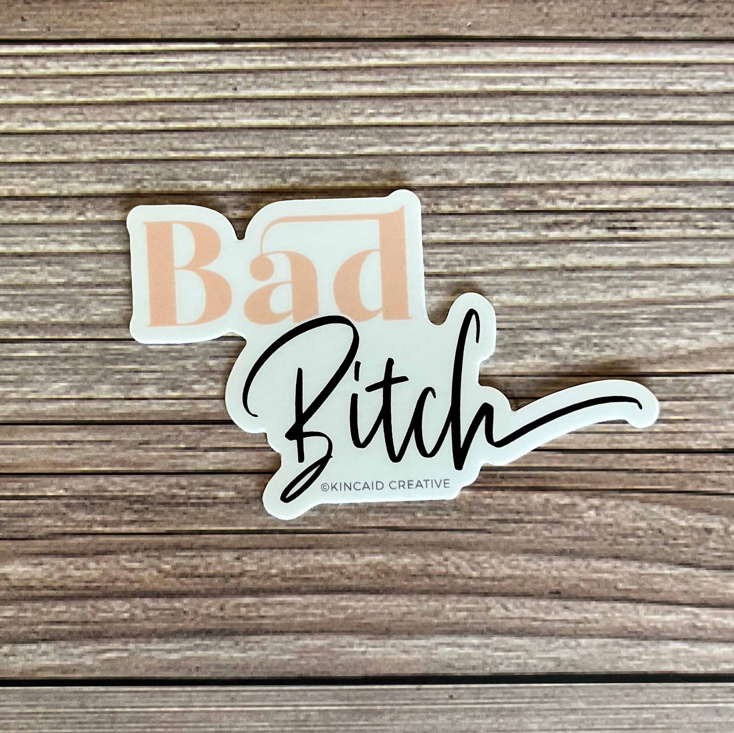 Bad Bitch. Vinyl Sticker.
