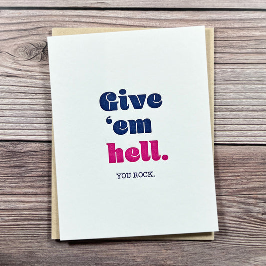 Give 'Em Hell. Funny Encouragement Cards.