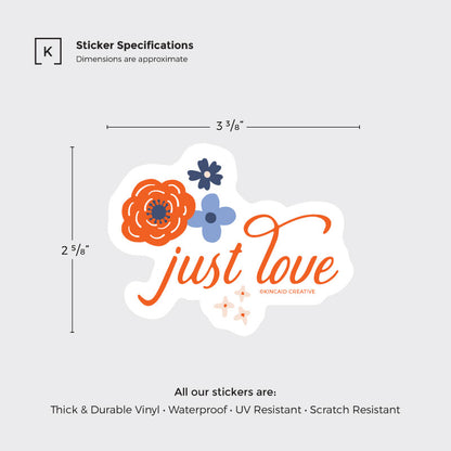 This Just Love waterproof floral sticker measures 3 3/8x2 5/8 inches. Perfect for water bottles, laptops, Kindles, journals, or as a gift. A great addition to card packages, stocking stuffers, or sticker sets—share the message of Love One Another.